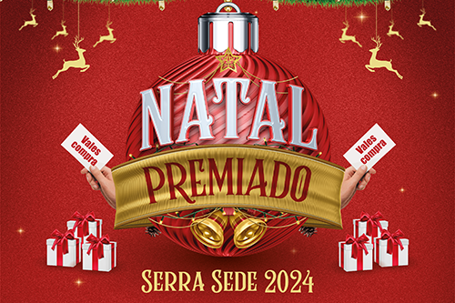 CAMPANHA DE NATAL SERRA SEDE 2024 - ACESS - REGULAMENTO E PRÊMIOS